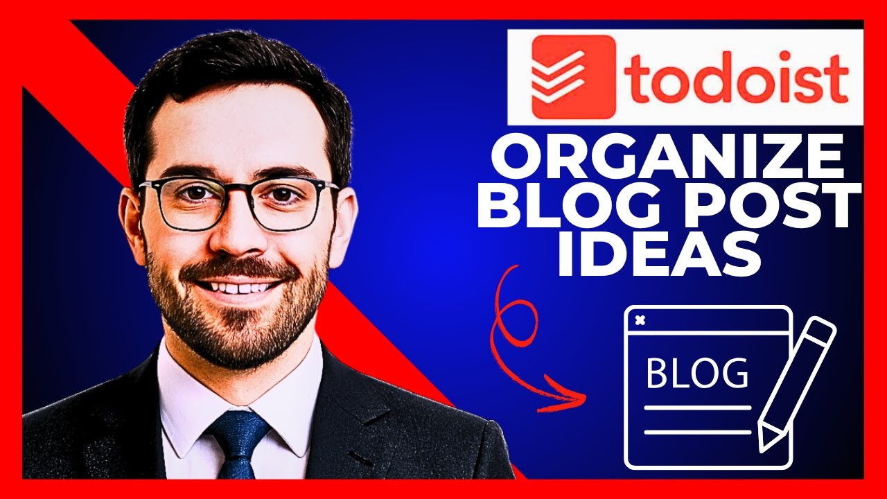How To Organize Blog Post Ideas In TODOIST (Complete 2025 Guide)