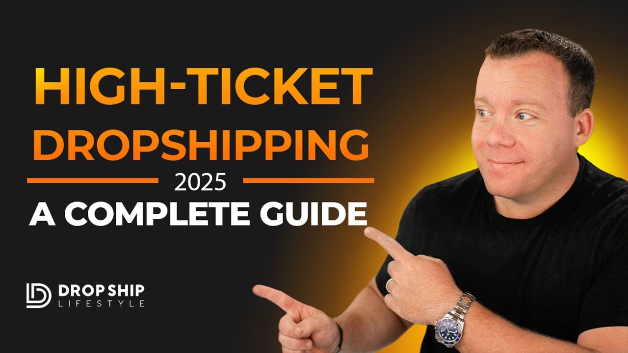 High-Ticket Dropshipping for Beginners: A Complete Guide (2025)