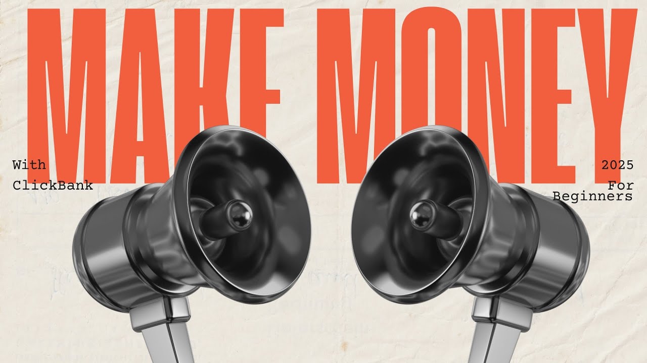 Make Money with ClickBank 2025: Beginner's Guide to Affiliate Marketing Success