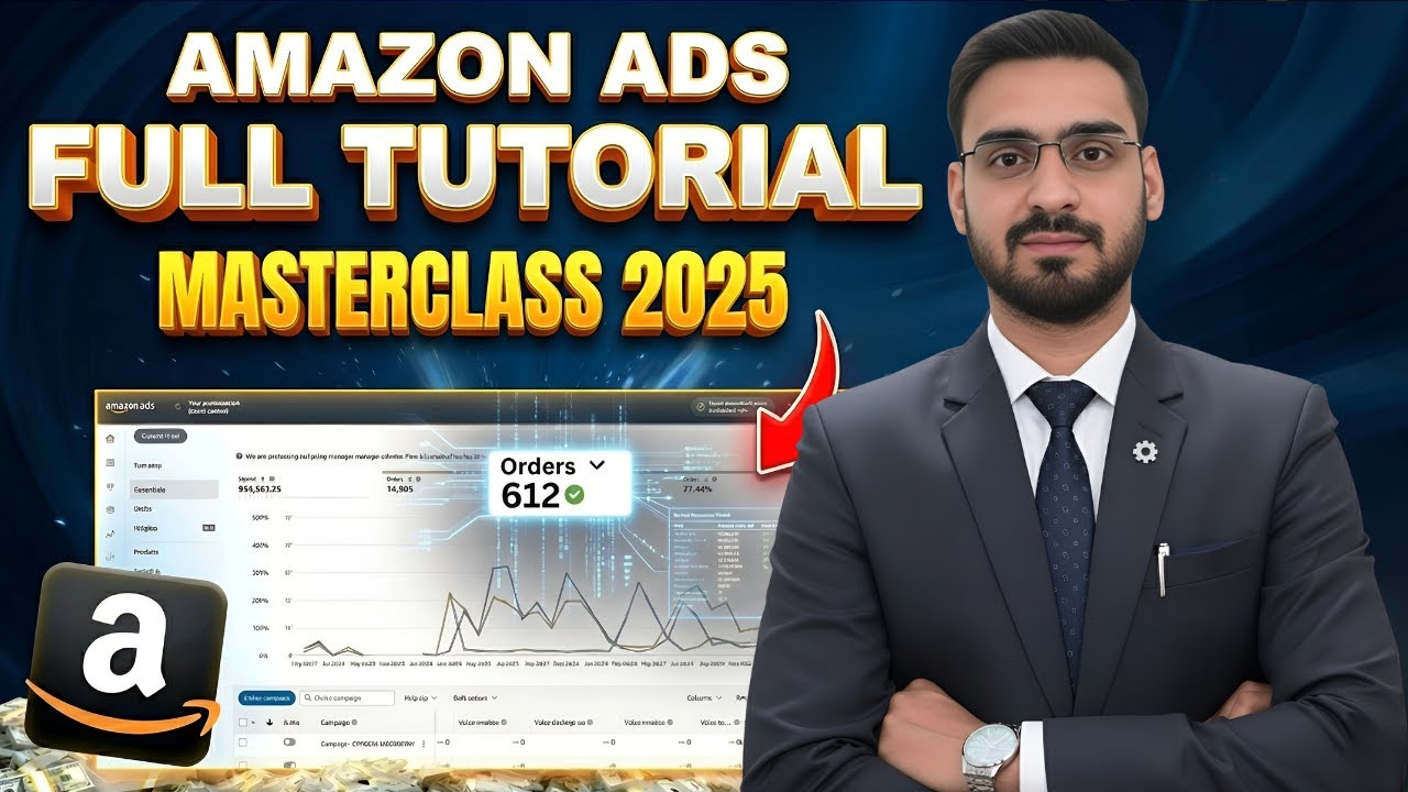 Amazon Ads Full Tutorial Masterclass 2025 | Sponsored Ads Complete Guide!